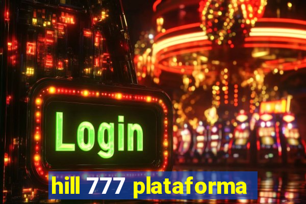 hill 777 plataforma